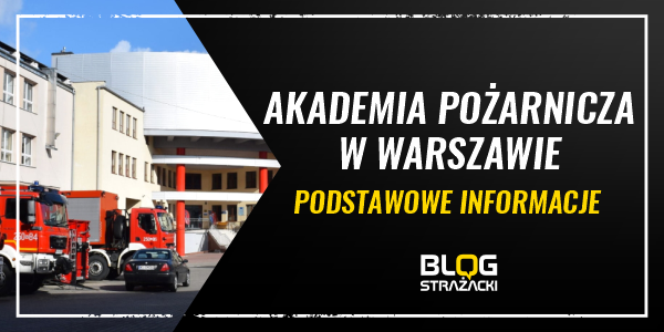 Akademia Pożarnicza w Warszawie - Podstawowe informacje