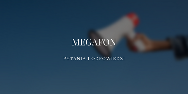 Megafon - pytania i odpowiedzi